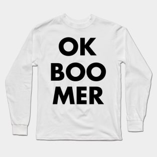 OK, Boomer Long Sleeve T-Shirt